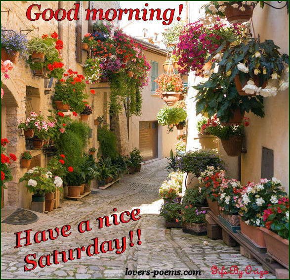 Good morning! Have a lovely Saturday! | Lovers Poems - by ...