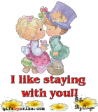 I like staying with you...